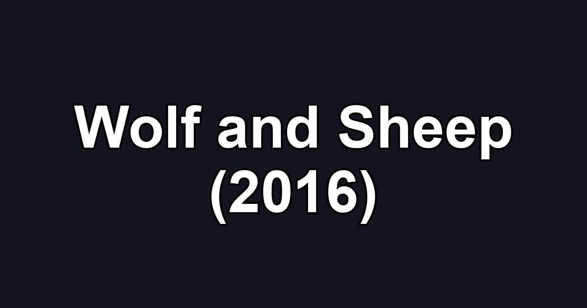 Wolf and Sheep (2016)