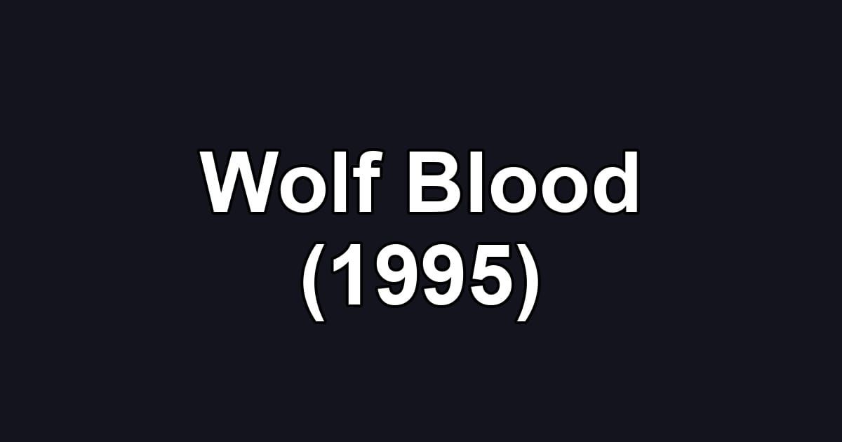 Wolf Blood (1995)