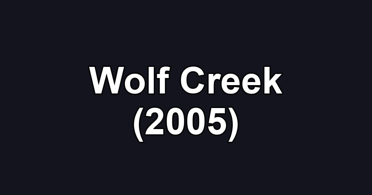 Wolf Creek (2005)
