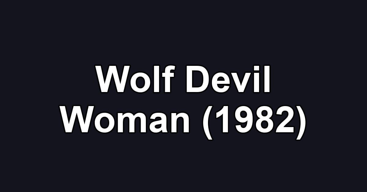 Wolf Devil Woman (1982)