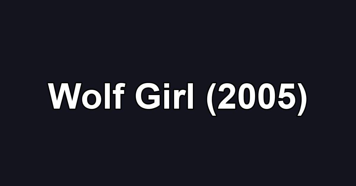 Wolf Girl (2005)