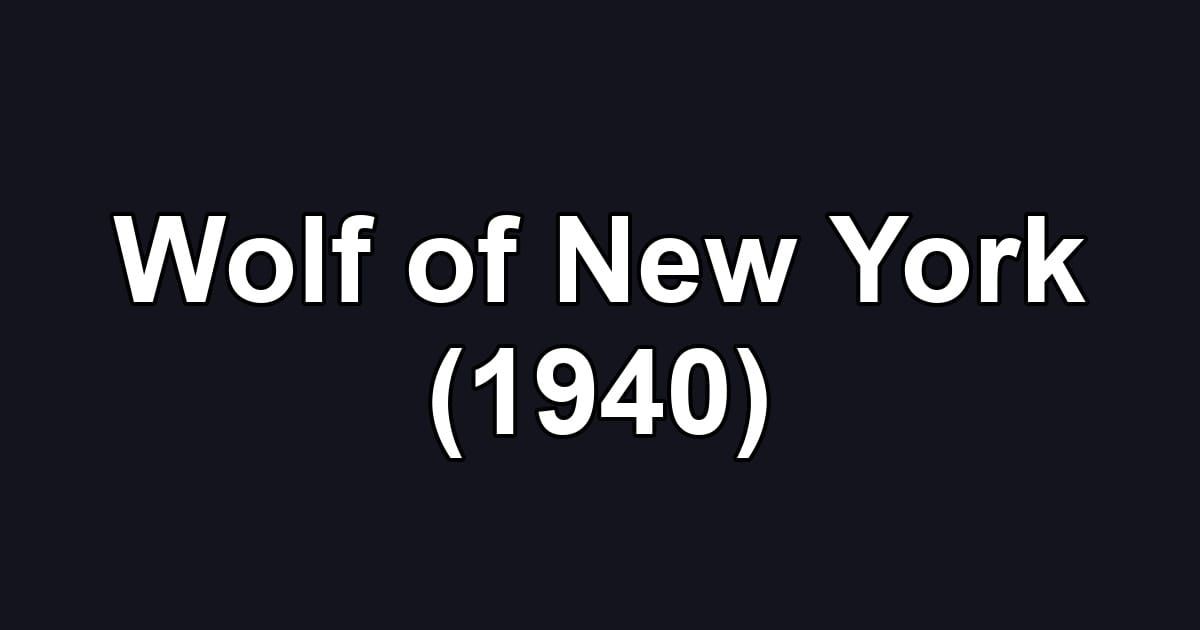Wolf of New York (1940)