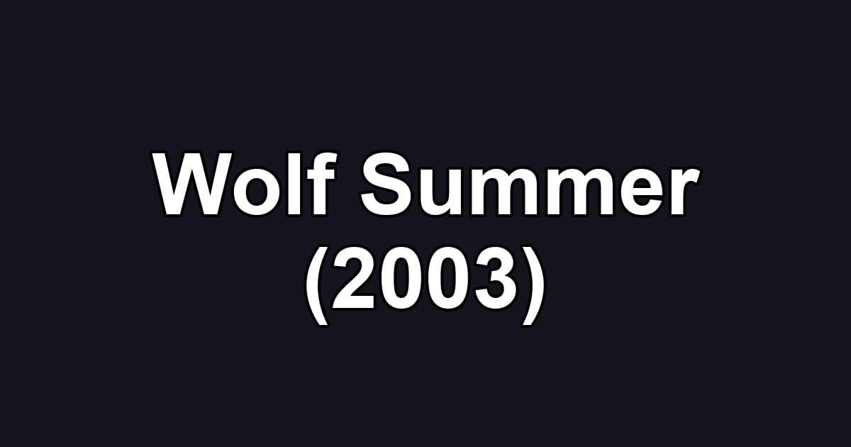 Wolf Summer (2003)