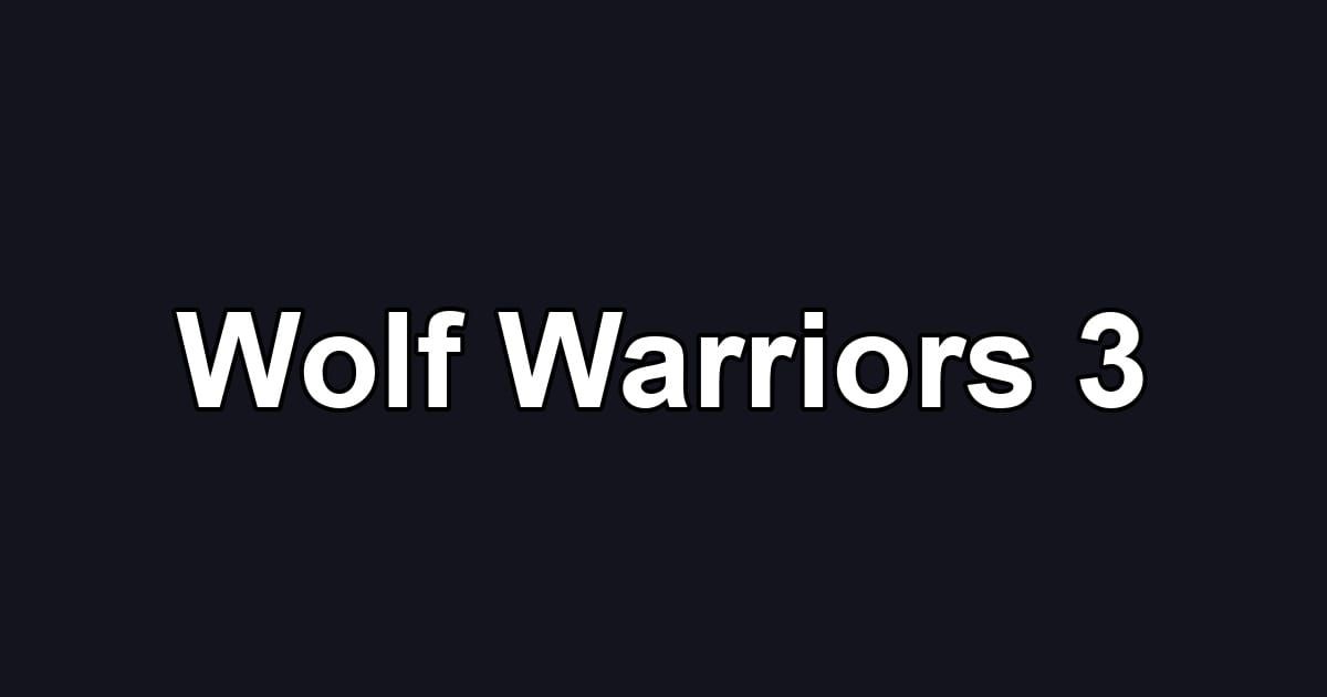 Wolf Warriors 3