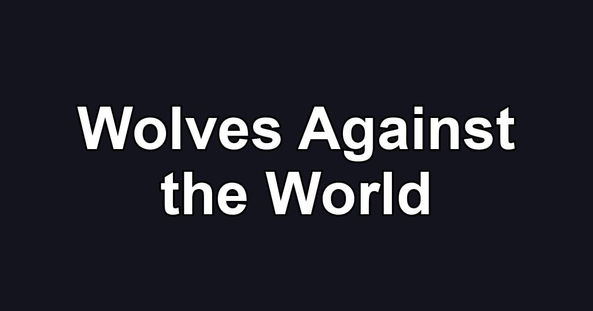 Wolves Against the World