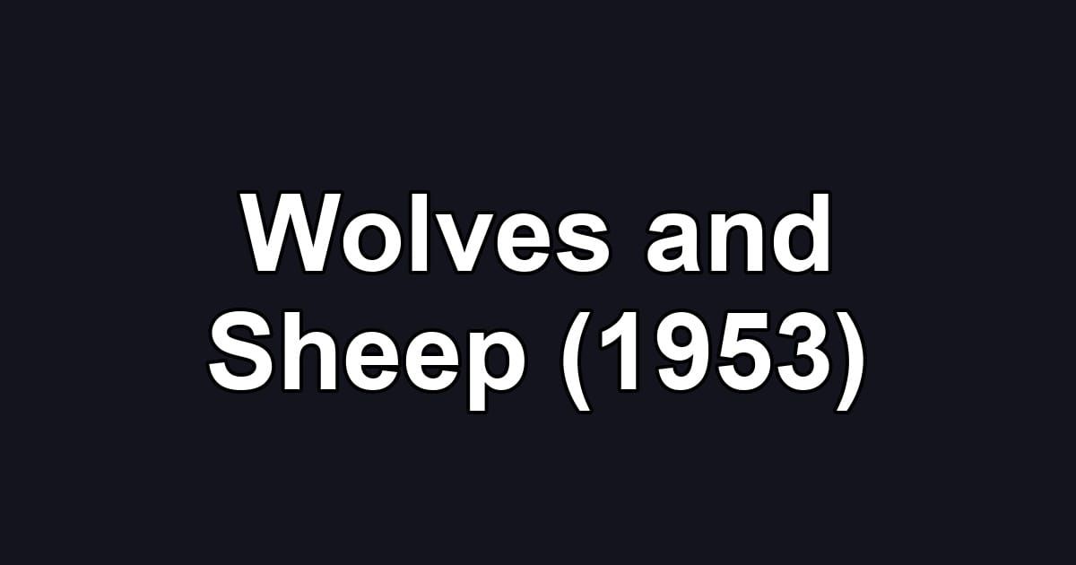 Wolves and Sheep (1953)
