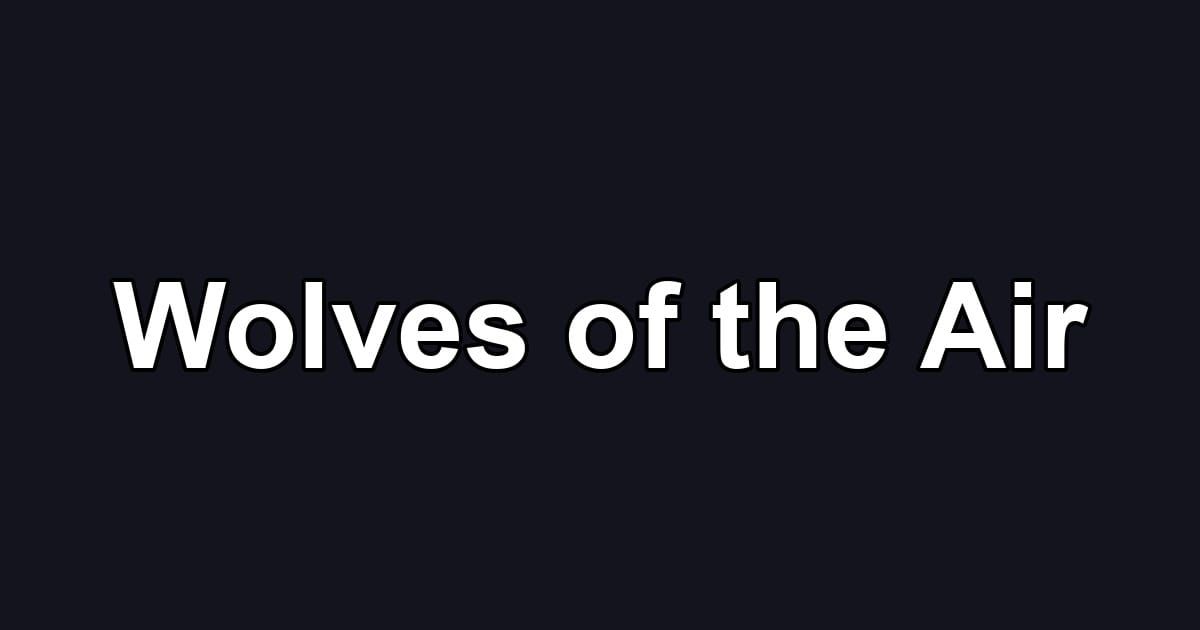 Wolves of the Air