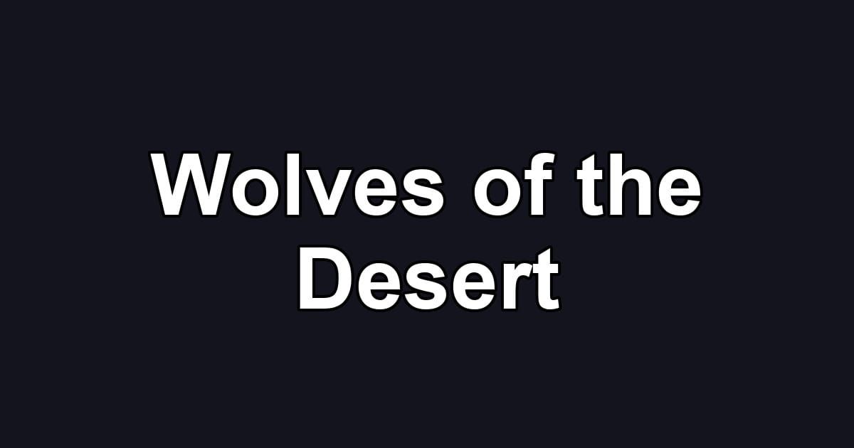 Wolves of the Desert