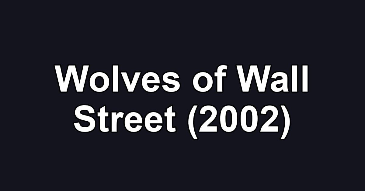 Wolves of Wall Street (2002)