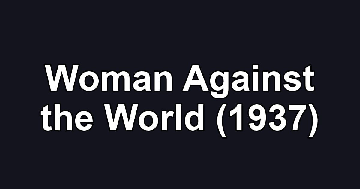 Woman Against the World (1937)