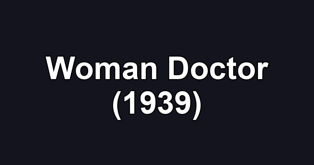 Woman Doctor (1939)
