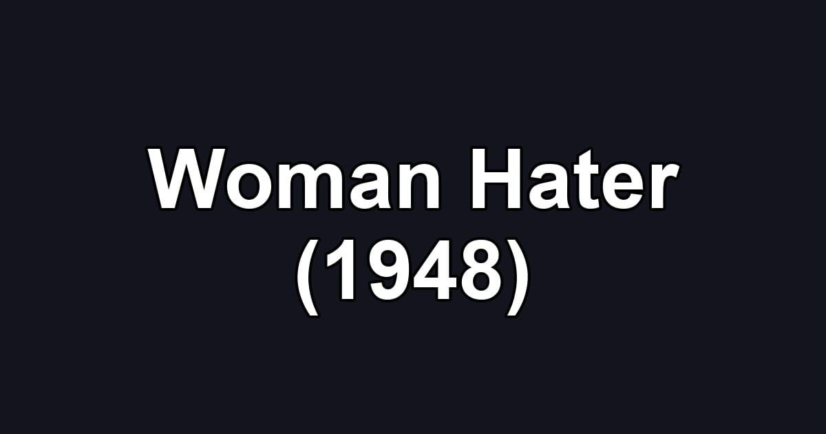 Woman Hater (1948)