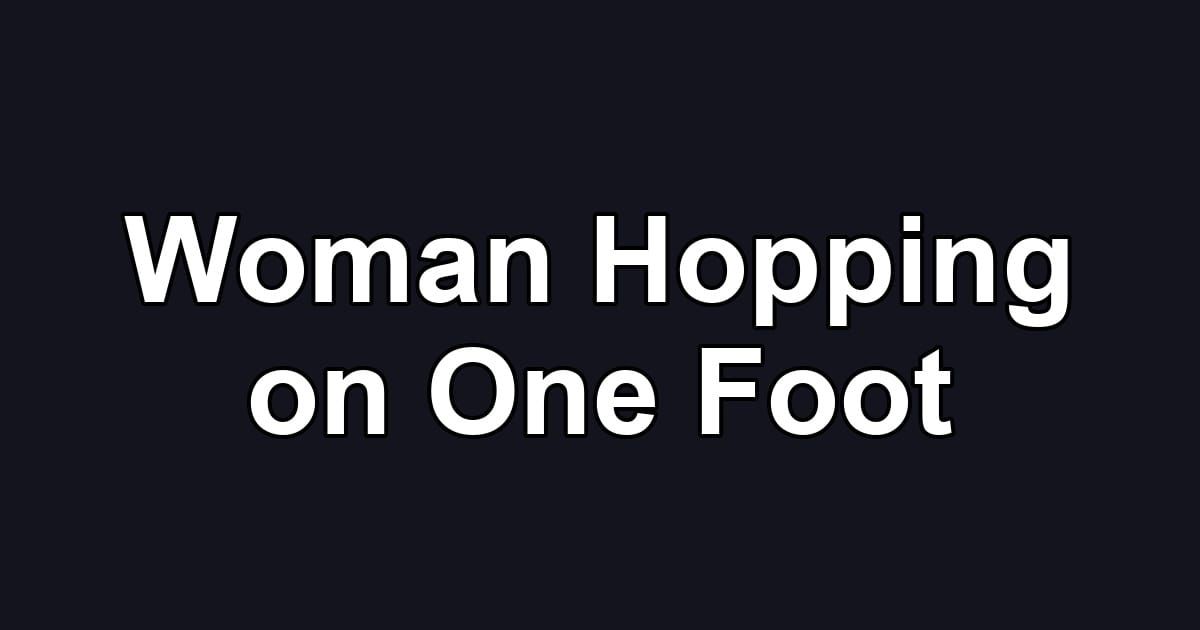 Woman Hopping on One Foot