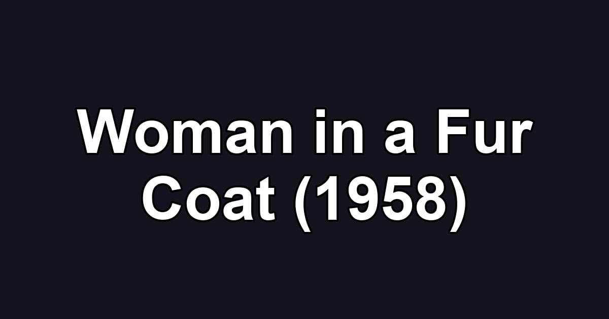 Woman in a Fur Coat (1958)