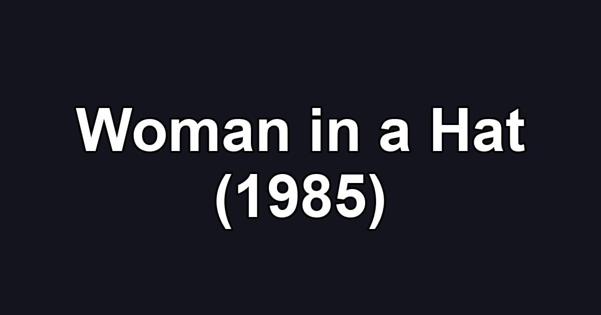Woman in a Hat (1985)