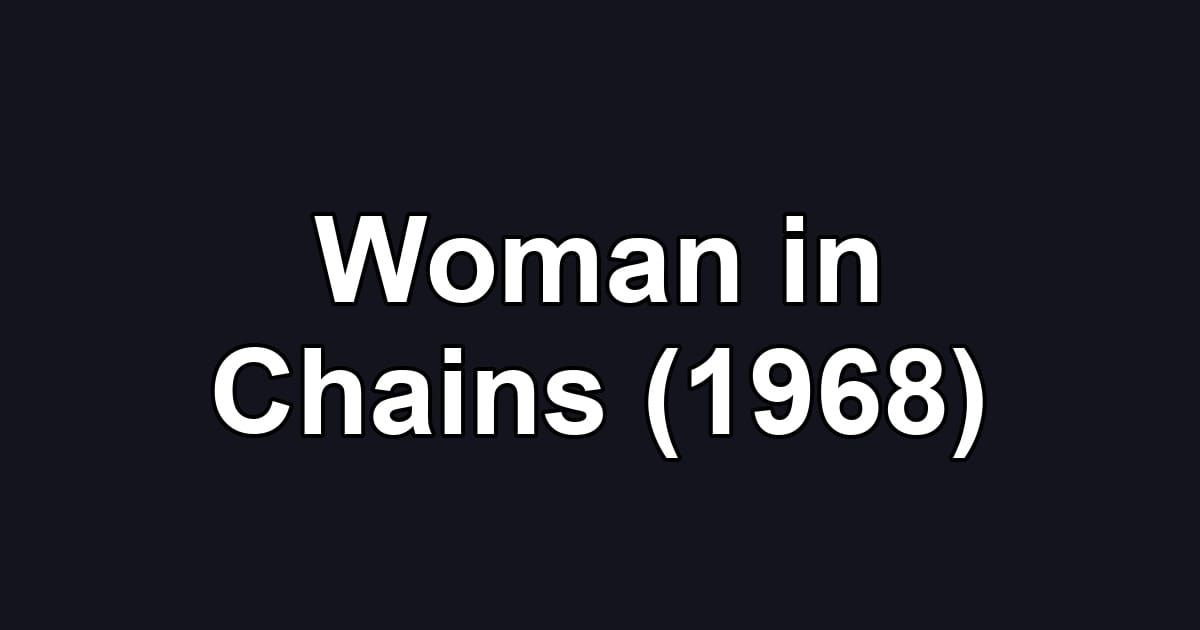 Woman in Chains (1968)