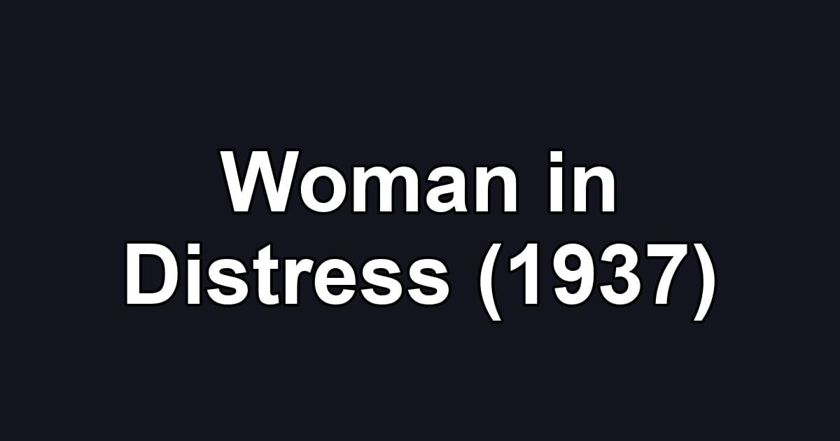 Woman in Distress (1937)