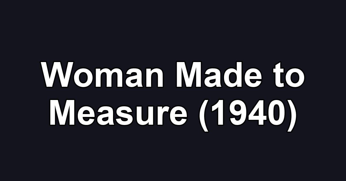 Woman Made to Measure (1940)