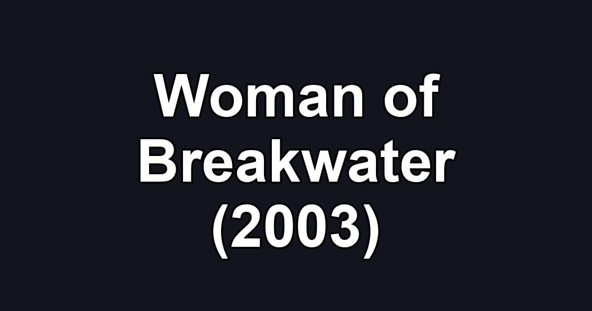 Woman of Breakwater (2003)