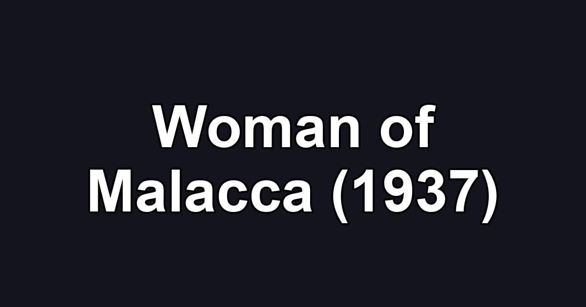 Woman of Malacca (1937)
