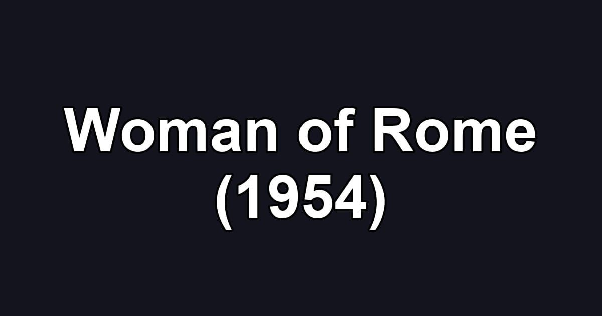Woman of Rome (1954)
