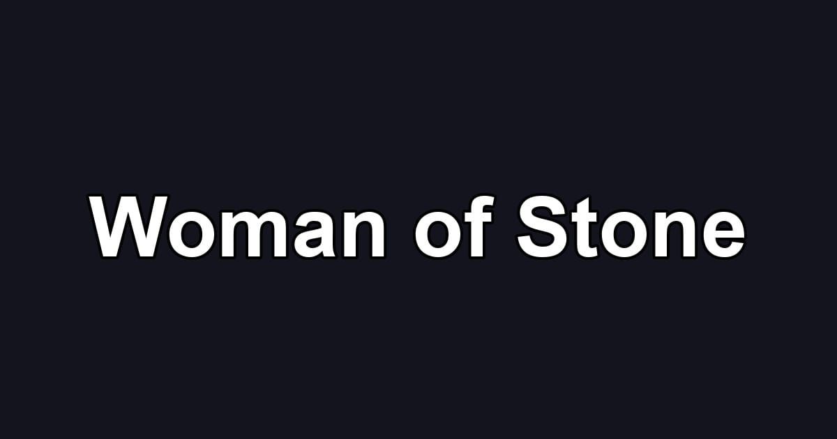 Woman of Stone