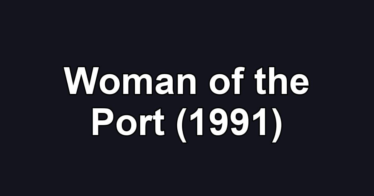 Woman of the Port (1991)