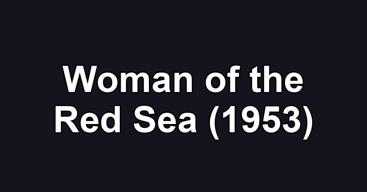Woman of the Red Sea (1953)
