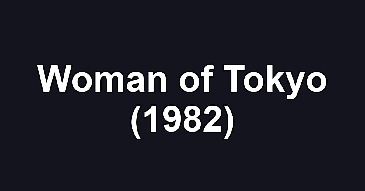 Woman of Tokyo (1982)