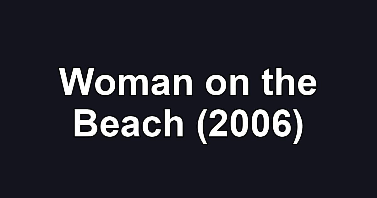 Woman on the Beach (2006)