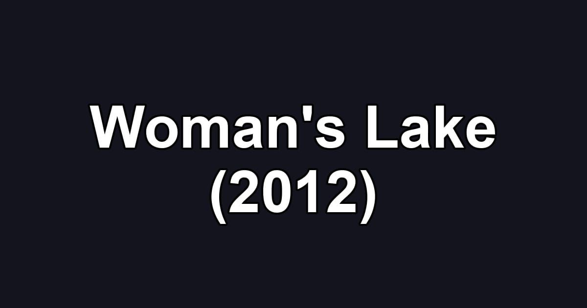 Woman's Lake (2012)