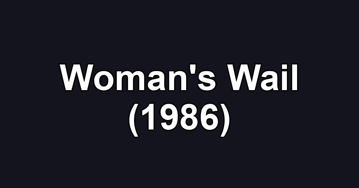 Woman's Wail (1986)