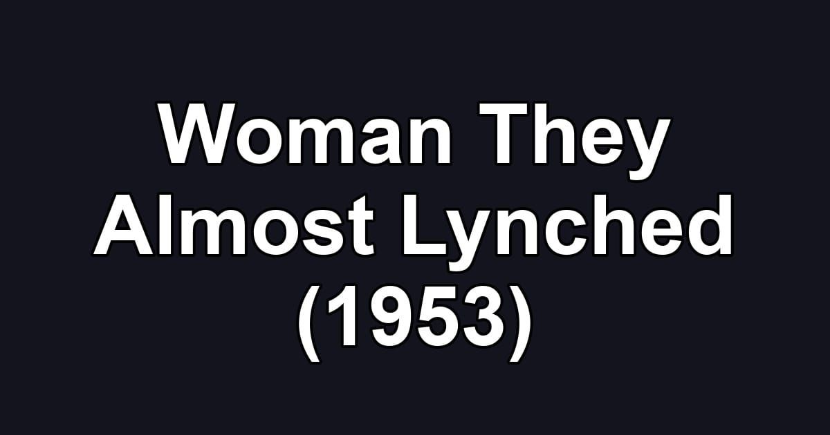 Woman They Almost Lynched (1953)
