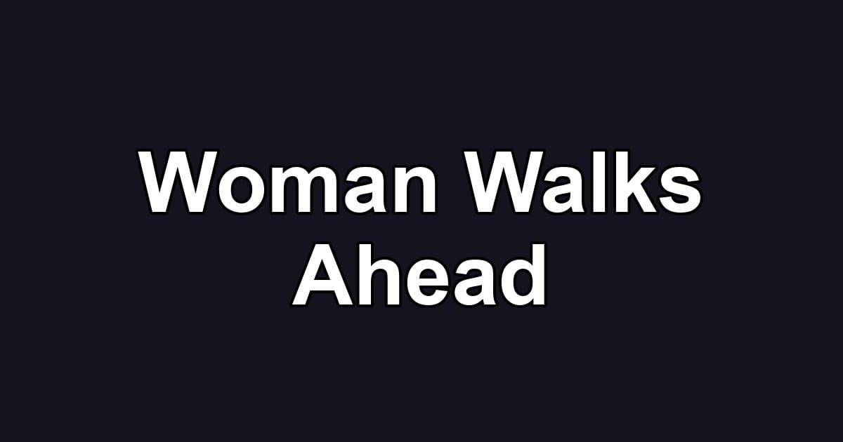 Woman Walks Ahead
