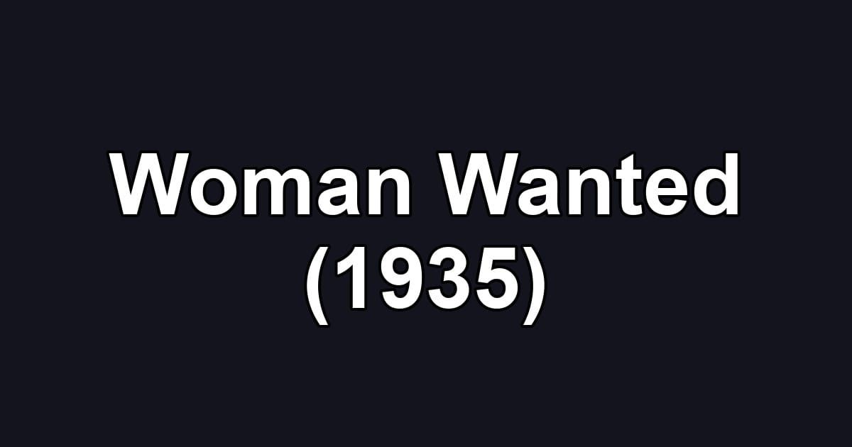 Woman Wanted (1935)