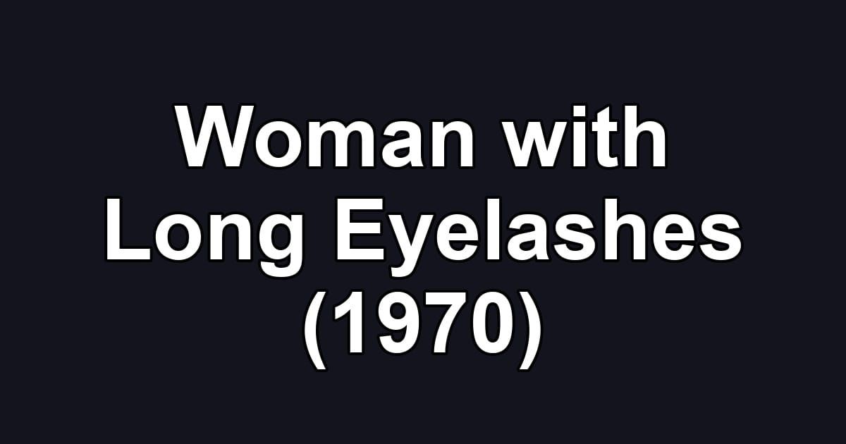 Woman with Long Eyelashes (1970)