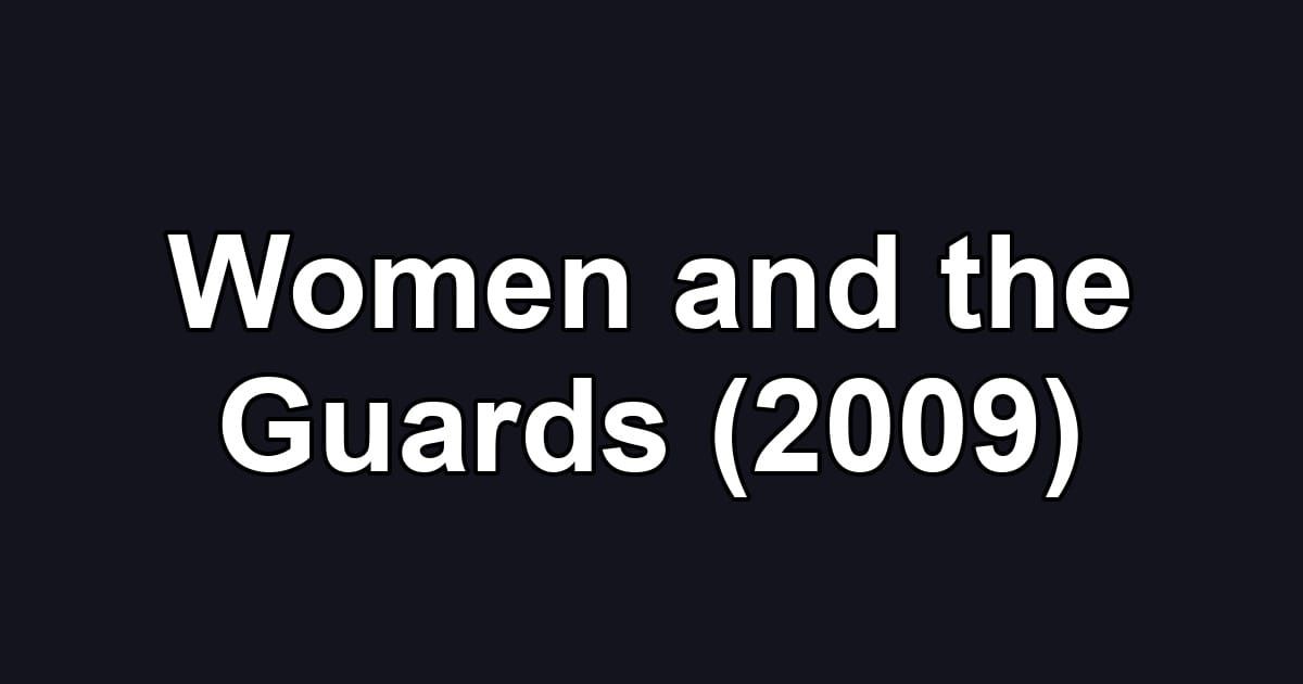 Women and the Guards (2009)