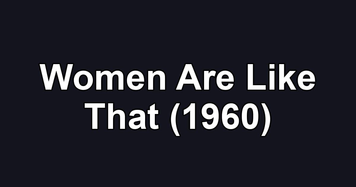 Women Are Like That (1960)