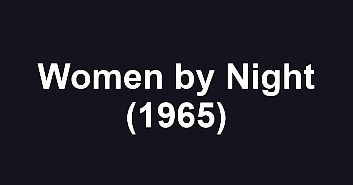 Women by Night (1965)