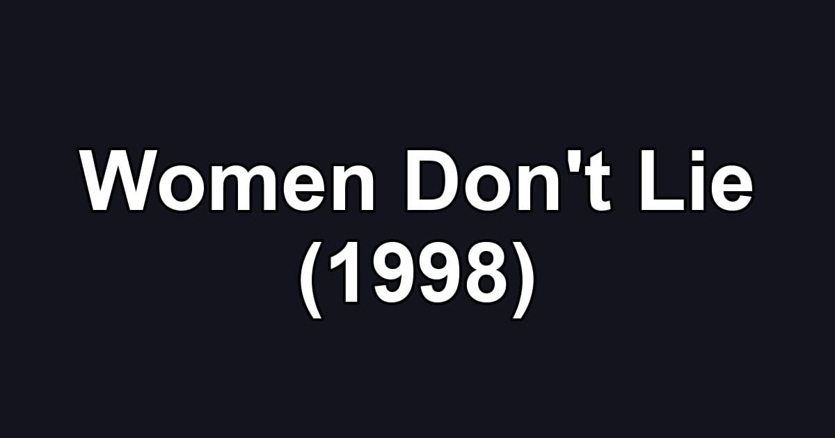 Women Don't Lie (1998)