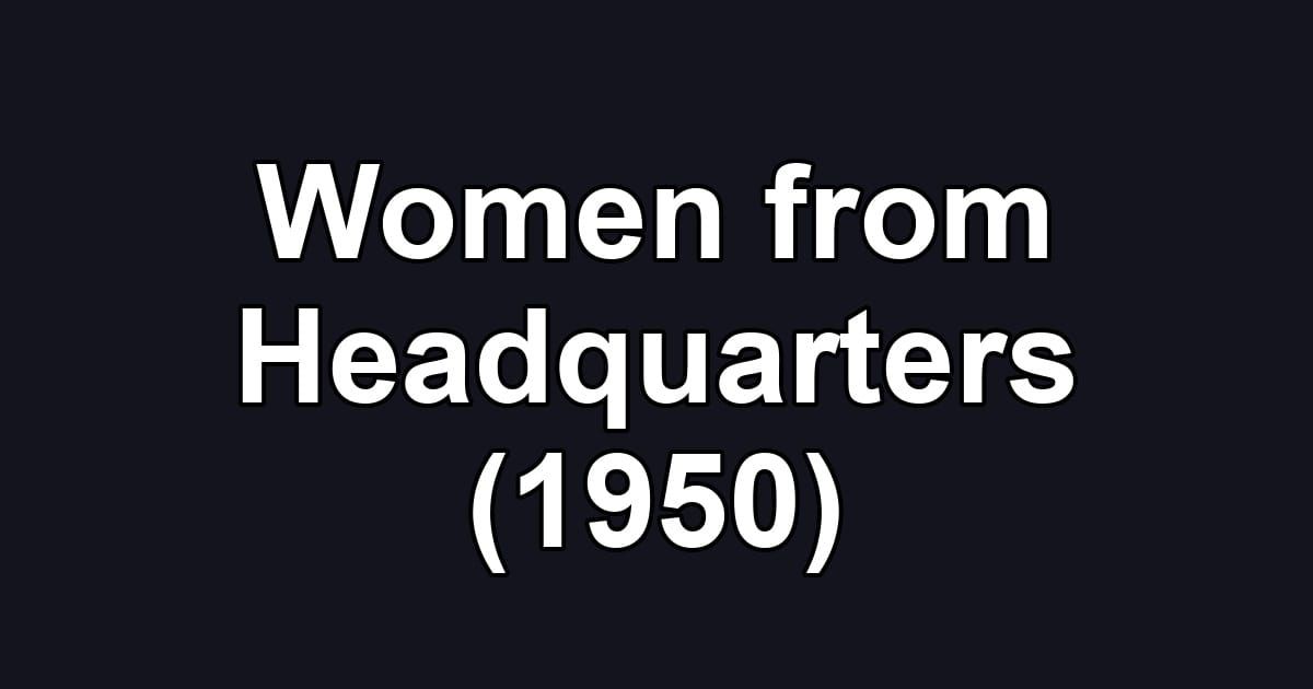 Women from Headquarters (1950)