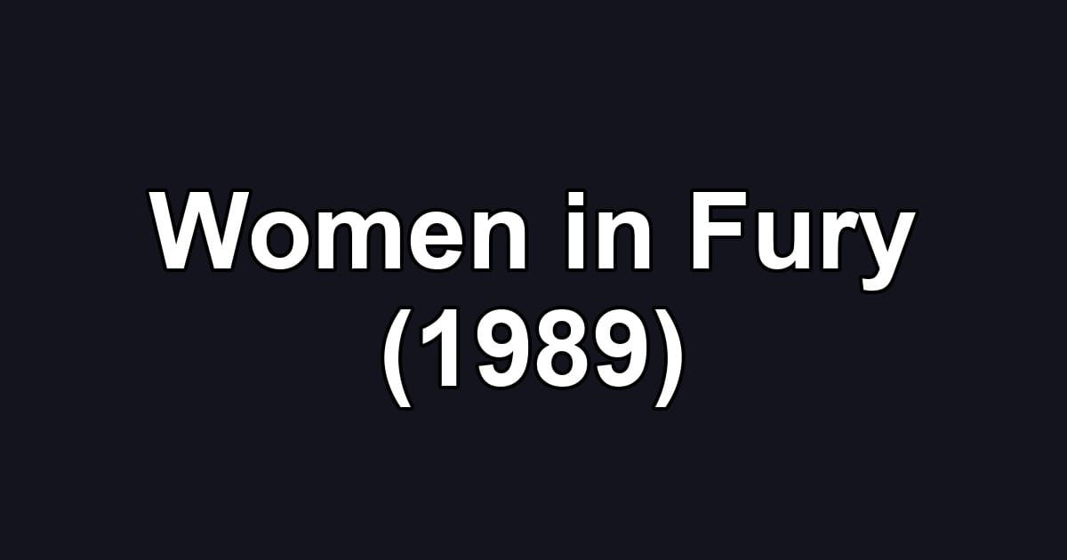 Women in Fury (1989)
