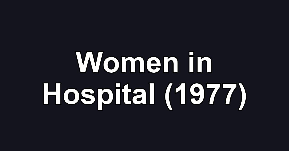 Women in Hospital (1977)