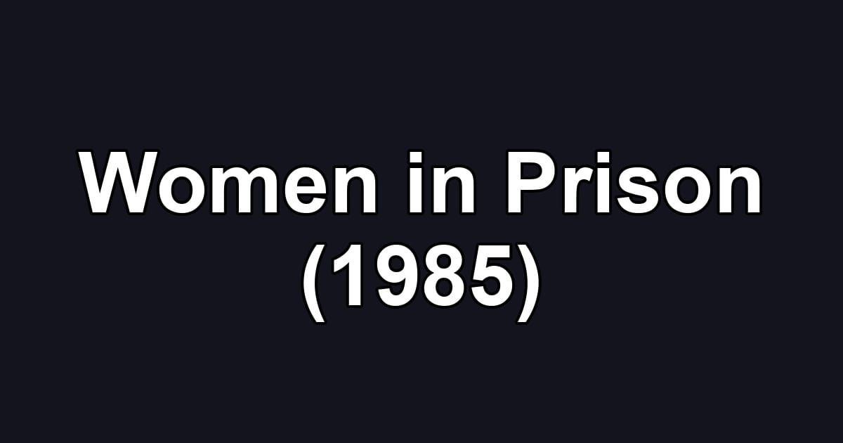 Women in Prison (1985)
