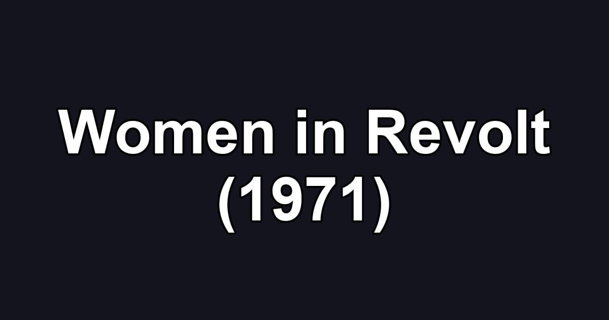 Women in Revolt (1971)