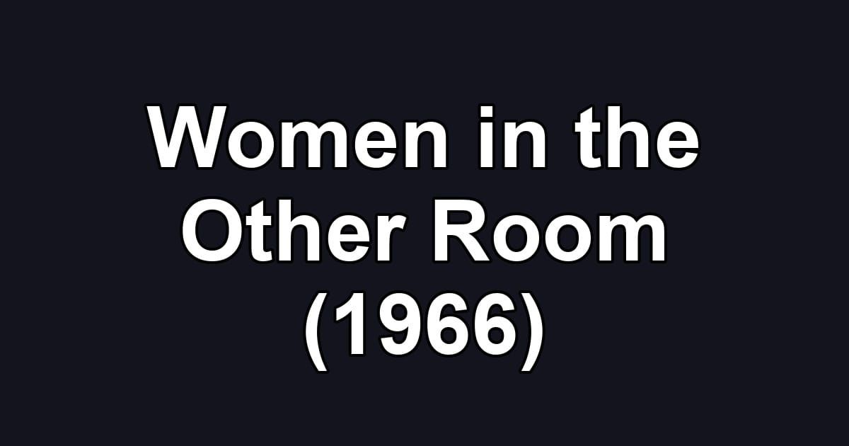 Women in the Other Room (1966)