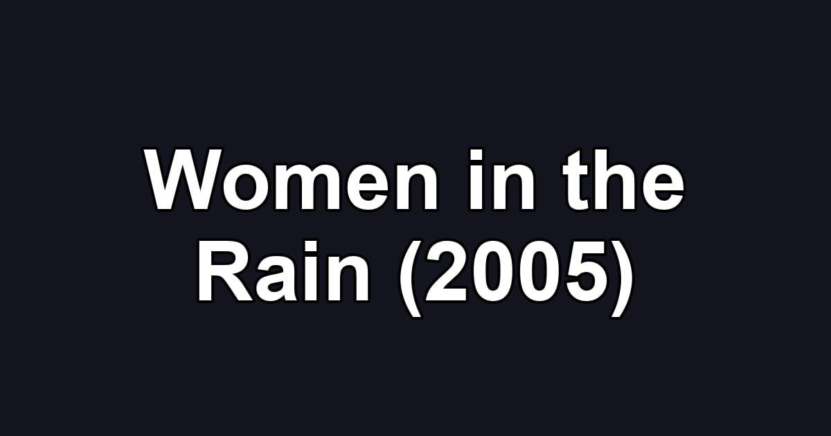 Women in the Rain (2005)