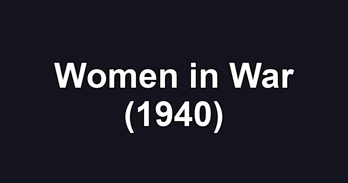 Women in War (1940)
