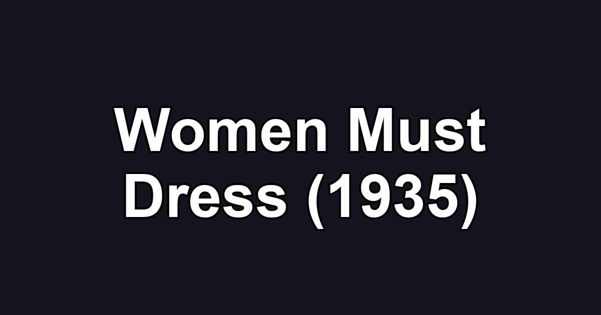 Women Must Dress (1935)