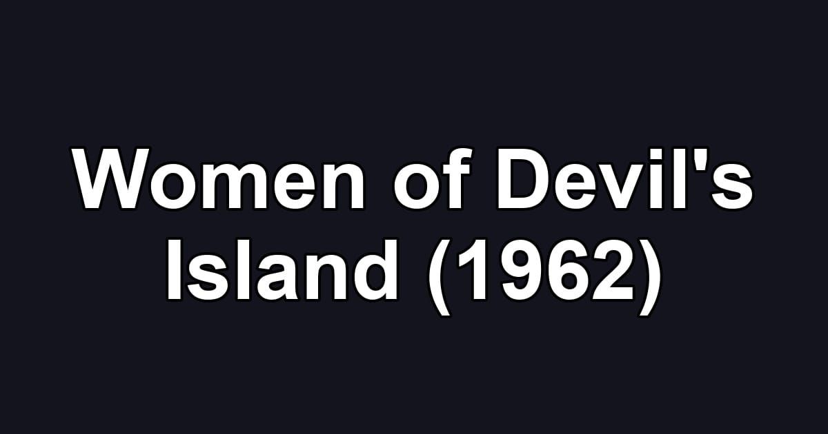 Women of Devil's Island (1962)